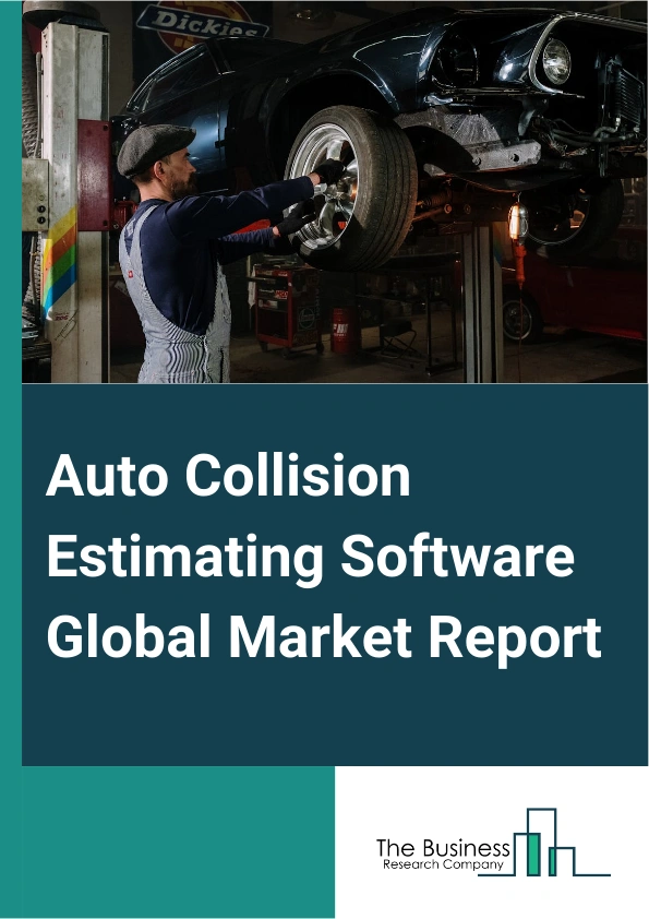 Auto Collision Estimating Software Global Market Report 2025 – By Type (Cloud-based Auto Collision Estimating Software, On-premise Auto Collision Estimating Software), By Deployment Model (SaaS (Software as a Service), Traditional Software), By Application (Small and Medium Enterprises (SMEs), Large Enterprises), By End-users (Independent Auto Repair Shops, Dealerships, Fleet Management Companies, Insurance Companies) – Market Size, Trends, And Global Forecast 2025-2034