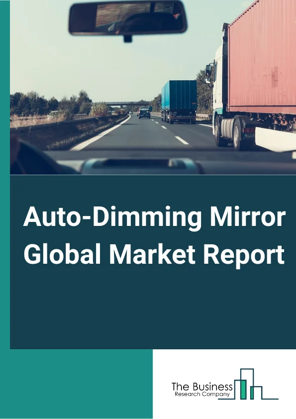 Auto Dimming Mirror Global Market Report 2023 – By Fuel Type (Internal Combustion Engine, Hybrid, Electric), By Vehicle Type (Passenger Vehicle, Commercial Vehicle), By Functionality Type Market (Connected Auto Dimming Mirror, Non connected Auto Dimming Mirror), By Application Type (Inside Rear View Mirror, Outside Rear View Mirror) – Market Size, Trends, And Global Forecast 2023-2032