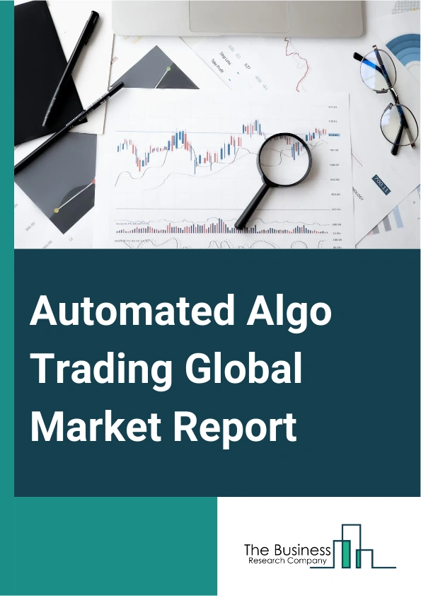 Global Automated Algo Trading Market Report 2025