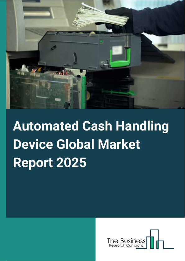 Global Automated Cash Handling Device Market Report 2025