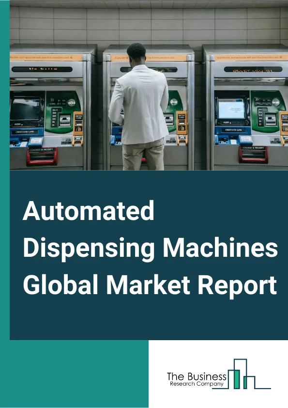 Automated Dispensing Machines Global Market Report 2024 – By Product (Automated medication dispensing and storage system., Automated packaging and labelling systems, Automated tabletop counters, Automated medication compounding systems), By Application (In-patient, Out-patient), By End-user (Hospitals, Pharmacies) – Market Size, Trends, And Global Forecast 2024-2033