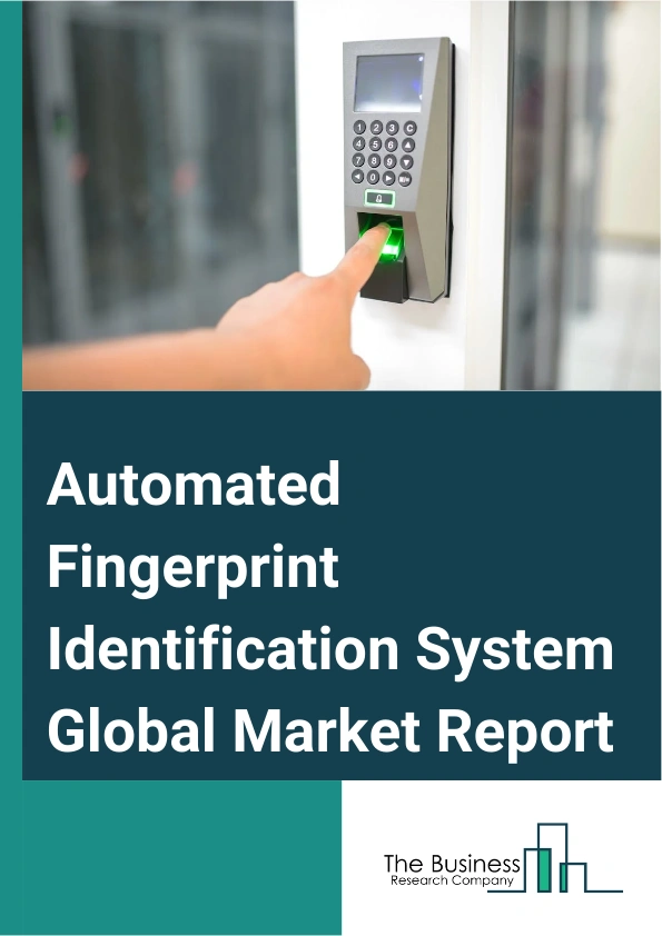 Global Automated Fingerprint Identification System Market Report 2025