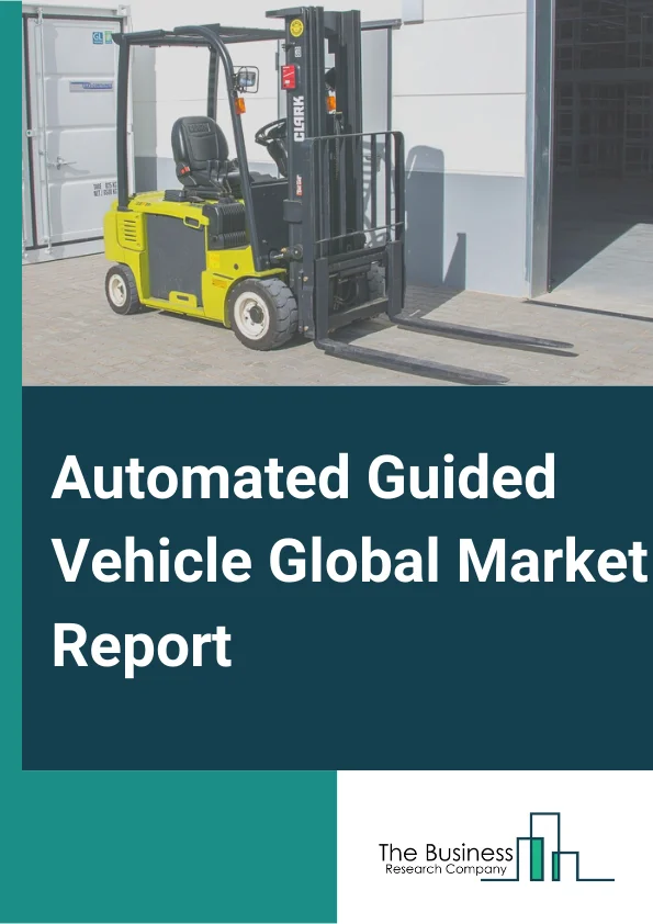 Automated Guided Vehicle Global Market Report 2025 – By Type (Two vehicles, Unit load carriers, Pallet trucks, Assembly line vehicles, Forklift trucks), By Navigation Technology  (Laser Guidance, Magnetic Guidance, Vision Guidance, Inductive Guidance, Natural Navigation ), By Application (Transportation, Distribution, Storage, Assembly, Packaging, Waste handling), By Industry (Automotive, Manufacturing, Food and Beverage, Aerospace, Healthcare, Logistics, Retail) – Market Size, Trends, And Global Forecast 2025-2034