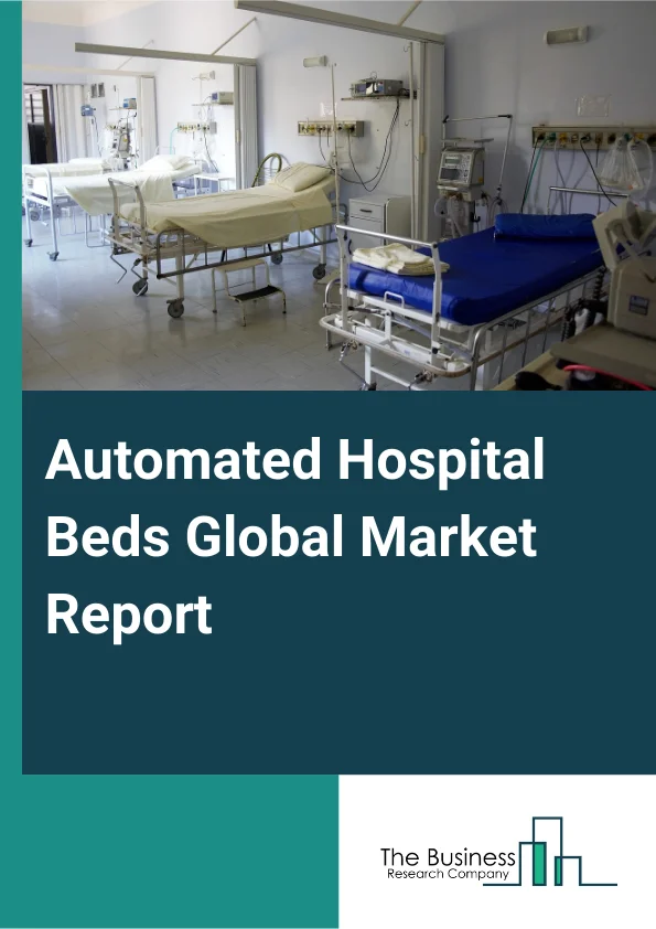 Global Automated Hospital Beds Market Report 2025