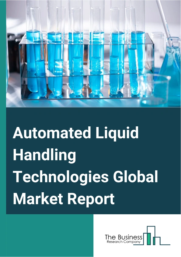Global Automated Liquid Handling Technologies Market Report 2025