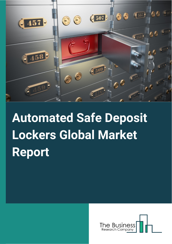 Global Automated Safe Deposit Lockers Market Report 2025