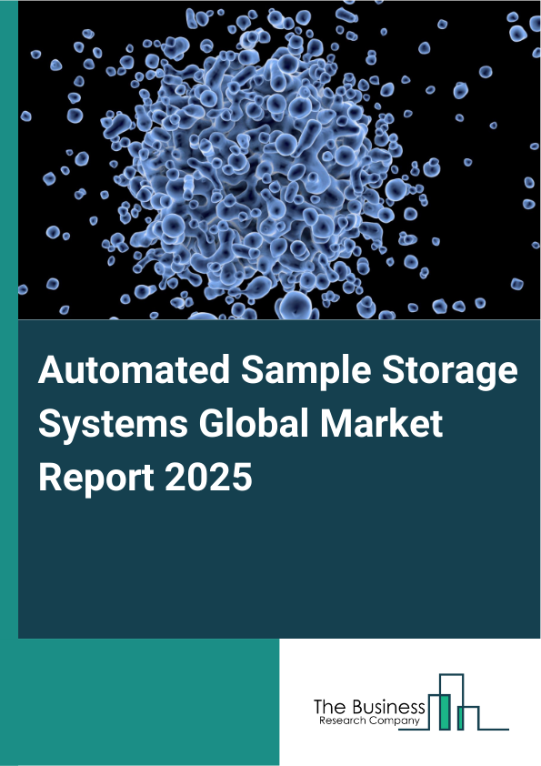 Global Automated Sample Storage Systems Market Report 2025
