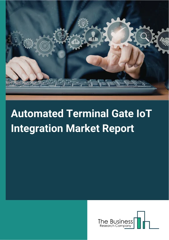Automated Terminal Gate IoT Integration Market Report Infographic Image