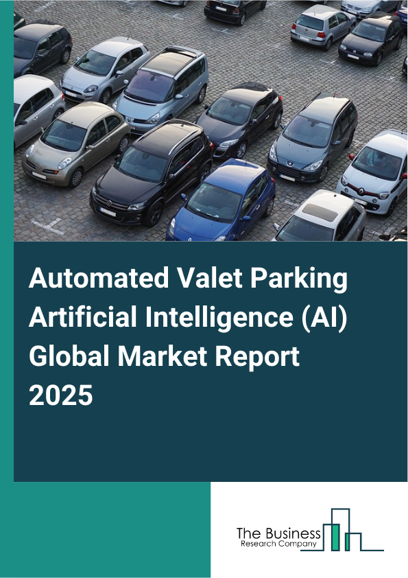 Global Automated Valet Parking Artificial Intelligence (AI) Market Report 2025