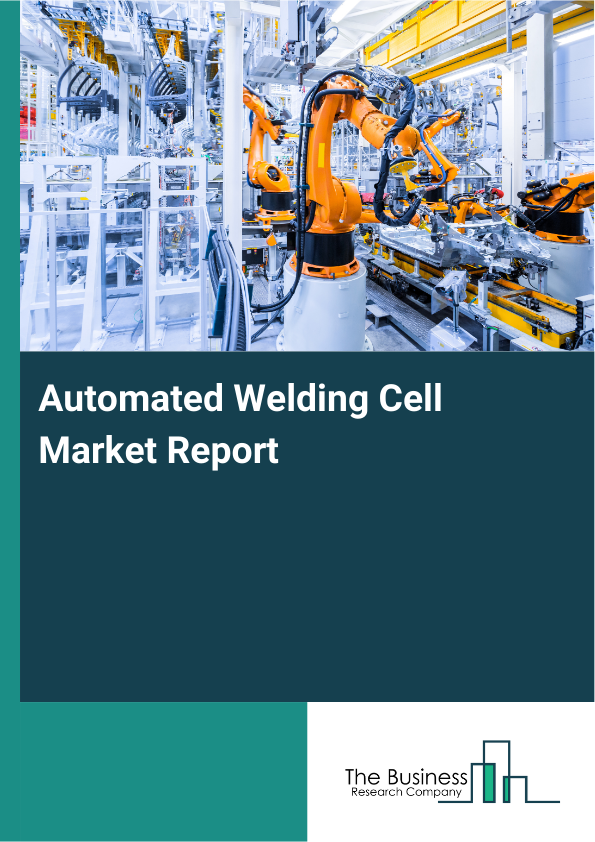 Automated Welding Cell Market Report Infographic Image
