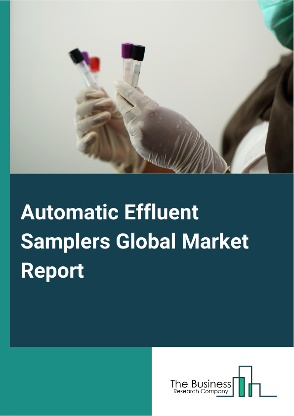Automatic Effluent Samplers Global Market Report 2025 – By Product Type (Portable Samplers, Stationary Samplers), By Distribution Channel ( Direct Sales, Distributors, Online Sales), By Application (Industrial Wastewater...