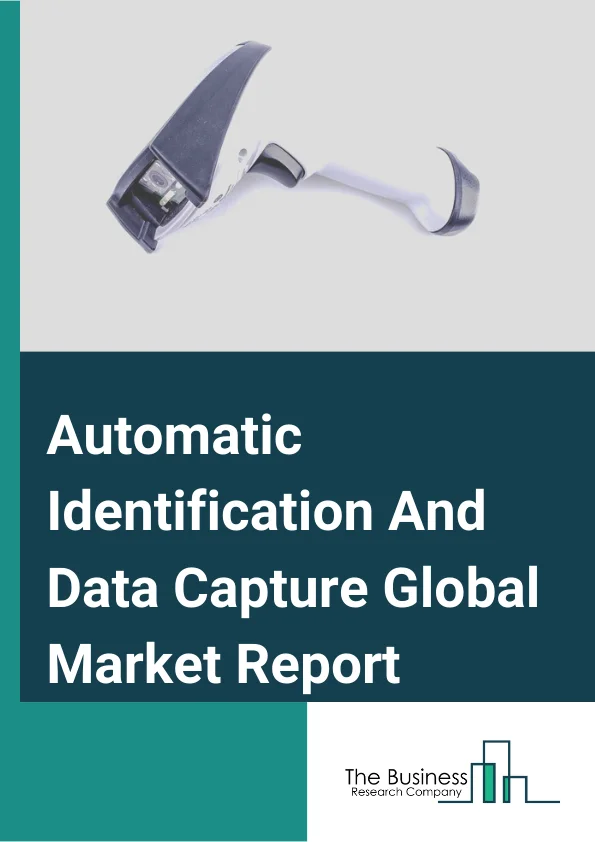 Automatic Identification And Data Capture Global Market Report 2023 