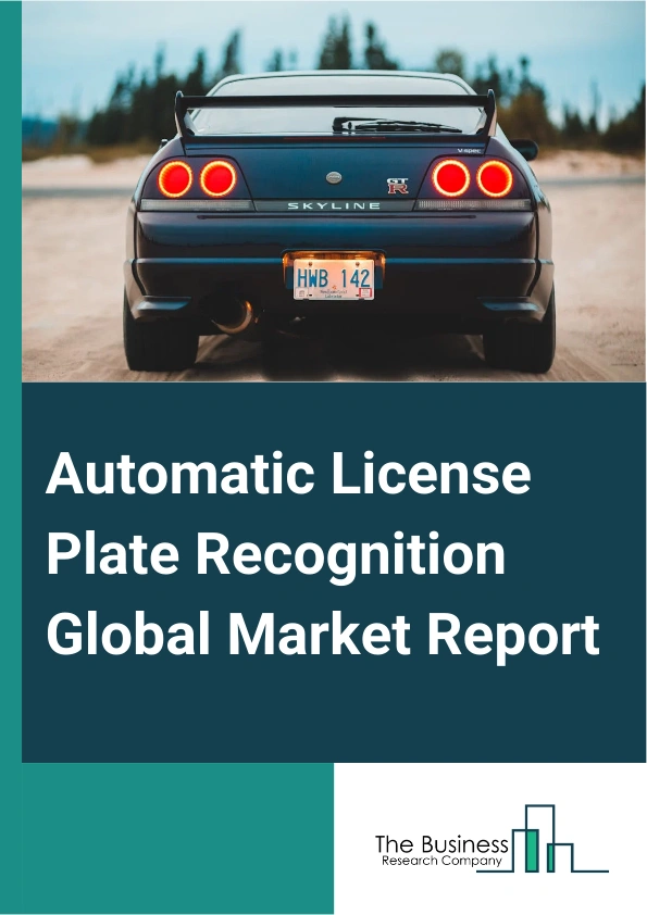 Global Automatic License Plate Recognition Market Report 2025