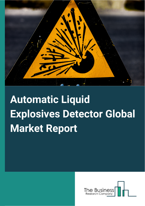 Global Automatic Liquid Explosives Detector Market Report 2025