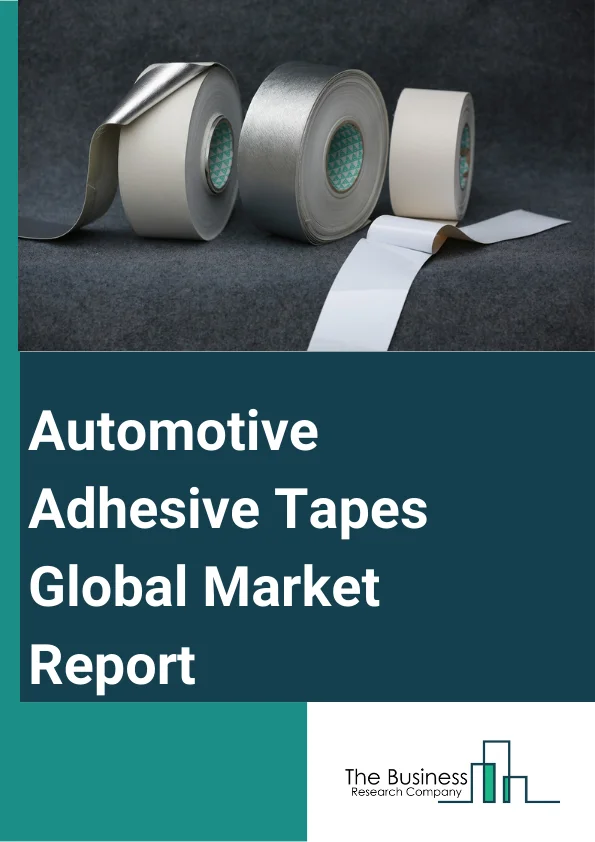 Automotive Adhesive Tapes Global Market Report 2025 – By Product (Double-Sided Tapes, Masking Tapes, Reinforced Tapes, Specialty Tapes), By Adhesive Type (Acrylic, Silicone, Rubber, Other Adhesive Types), By Backing Material (Polypropylene (PP), Polyvinylchloride (PVC), Paper, Other Backing Materials), By Technology (Water-Based, Solvent-Based, Hot-Melt-Based), By Application (Wire Harnessing, Powertrain, Acoustic Insulation, Interior Attachment, Exterior Attachment, Electronics, Chassis And Wheels) – Market Size, Trends, And Global Forecast 2025-2034