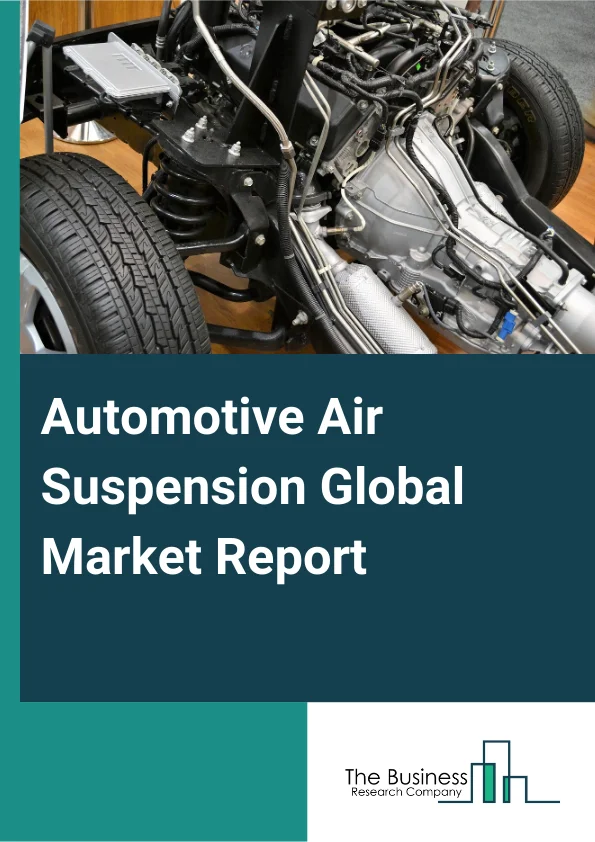 Automotive Air Suspension Global Market Report 2025 – By Control Type (Electronically Controlled Air Suspension, Non-Electronically Controlled Air Suspension), By Component (Air Springs, Shock Absorber, Compressor, Elect...