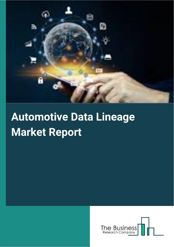 Automotive Data Lineage Market Report Infographic Image
