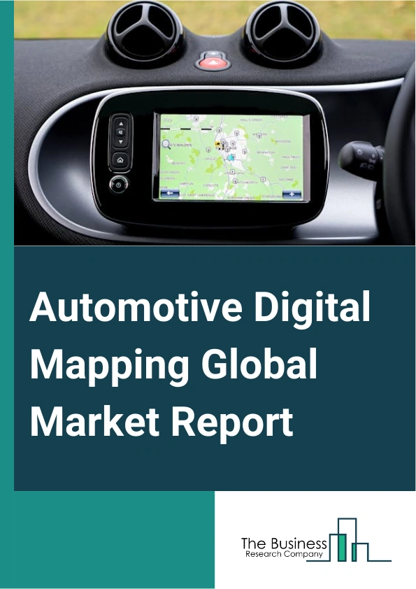 Global Automotive Digital Mapping Market Report 2025