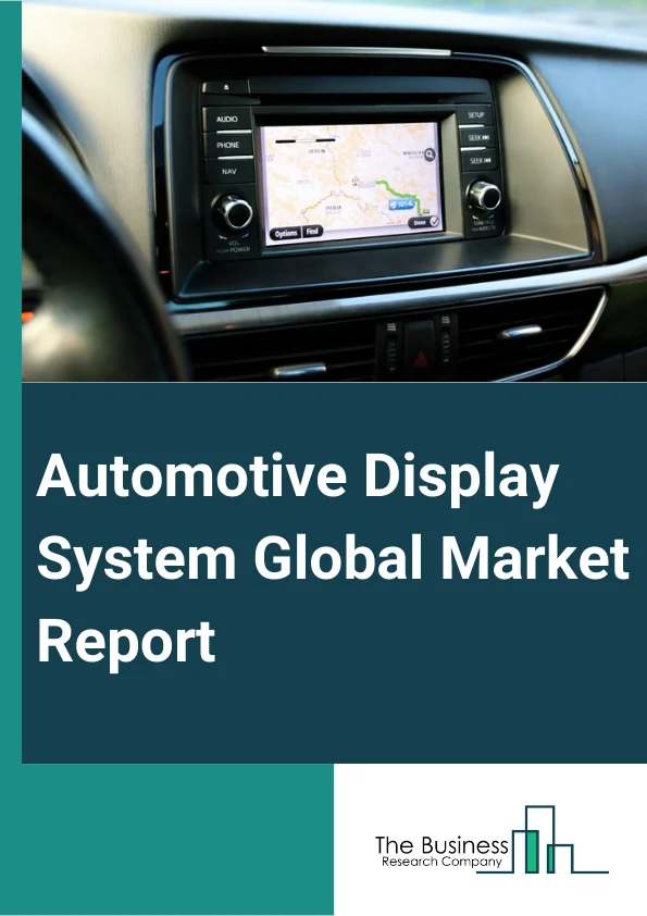 Automotive Display System Global Market Report 2025 – By Product Type (Center Stack Display, Camera Information Display, Reconfigurable Instrument Cluster, Driver Information Display, Rear Seat Entertainment, Head-up Display), By Technology (LCD, OLED), By Screen Size (< 5' Inch, >5'-10' Inch, >10” Inch), By Vehicle Type (Mid-Size Car, Luxury Car, SUVs and Crossovers, Light Commercial Vehicles, Other Vehicles) – Market Size, Trends, And Global Forecast 2025-2034
