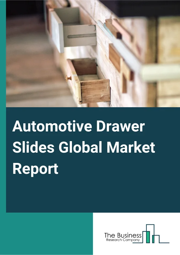 Global Automotive Drawer Slides Market Report 2025