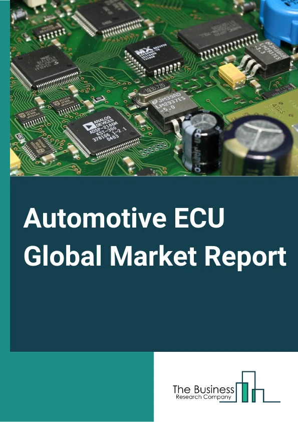 Automotive ECU Market Report 2023