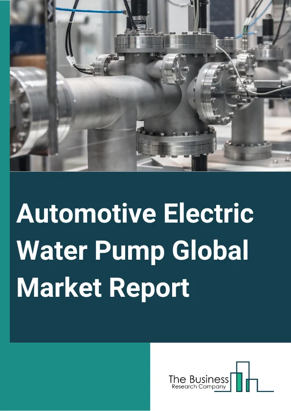Automotive Electric Water Pump Global Market Report 2025 – By Voltage Type (12V, 24V), By Vehicle Type (Passenger Vehicle, Light Commercial Vehicle, Heavy Duty Trucks, Buses And Coaches), By Propulsion (Internal Combustion Engines (ICEs), Electric, Battery Electric, Hybrid Or Plug-in Hybrid Electric, Fuel-Cell Electric), By Application (Engine, Turbocharger, Battery, Other Applications ), By Sales Channel (Original Equipment Manufacturer (OEM), Aftermarket) – Market Size, Trends, And Global Forecast 2025-2034