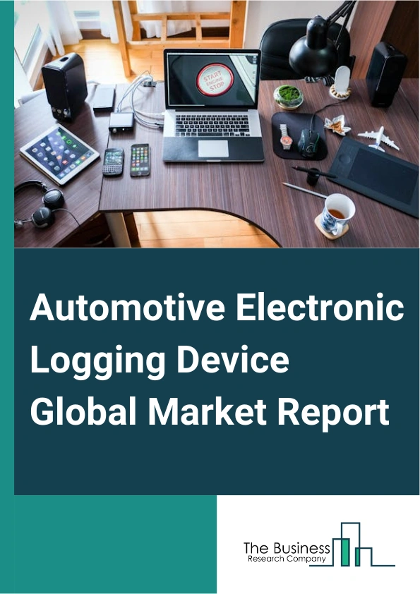 Global Automotive Electronic Logging Device Market Report 2025