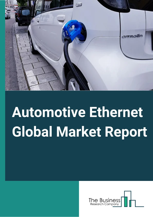 Automotive Ethernet Market Report 2023