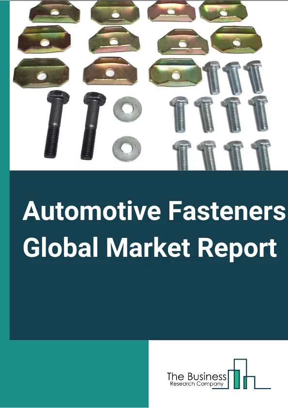 Automotive Fasteners Global Market Report 2023 – By Product (Threaded, Non Threaded), By Material Type (Iron, Steel, Aluminum, Brass, Plastic, Other Material Types), By Propulsion (IC (Internal Combustion) Engine Vehicles, Electric Vehicles), By Application (Engine, Chassis, Transmission, Steering, Front/Rear Axle, Interior Trim, Other Applications) – Market Size, Trends, And Global Forecast 2023-2032