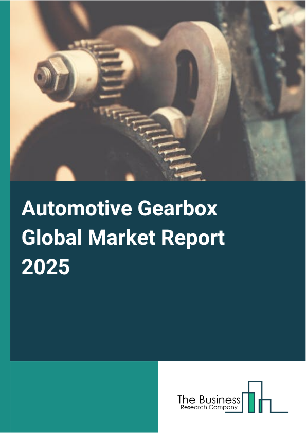 Global Automotive Gearbox Market Report 2025
