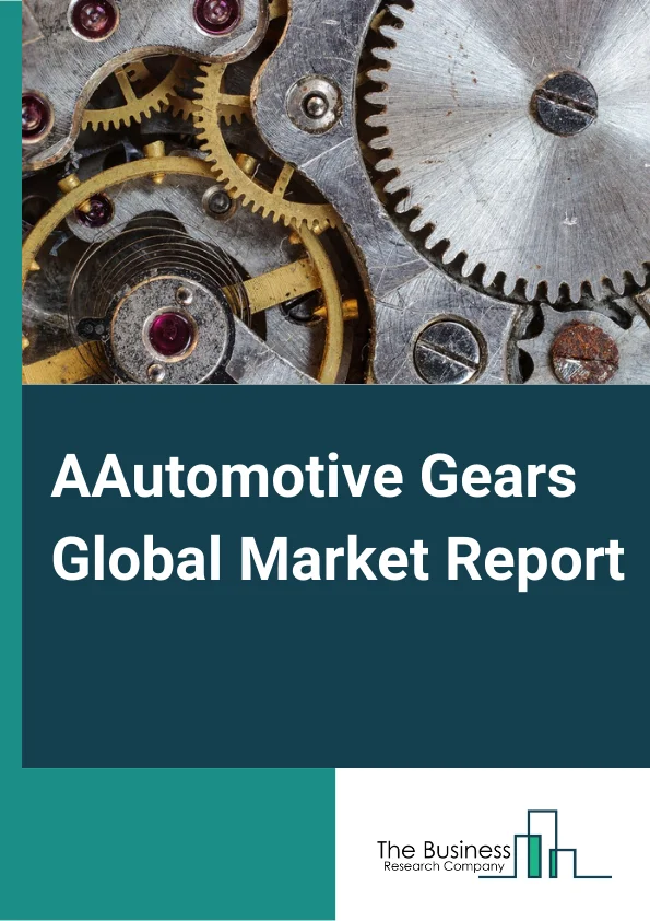 Automotive Gears Global Market Report 2023 – By Material Type (Non Metallic Gears, Metallic Gears), By Vehicle (Passenger Car, Commercial Vehicles), By Product (Parallel Shaft Gears, Spur Gear, Helical Gear, Rack And Pinion Gear, Intersecting Shaft Gear, Bevel Gear, Skew Shaft Gear, Hypoid Gear, Worm Gear, Planetary Gears), By Application (Transmission System, Steering System, Differential System, Other System) – Market Size, Trends, And Global Forecast 2023-2032
