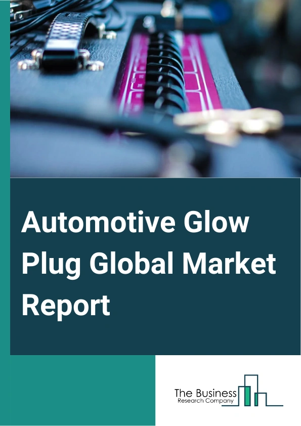 Automotive Glow Plug Global Market Report 2025 – By Type (Metal Glow Plug, Ceramic Glow Plug), By Vehicle Type (Passenger Cars, Light Commercial Vehicles, Heavy Commercial Vehicles), By Sales Channel (Original Equipment Manufacturer (OEM), Aftermarket) – Market Size, Trends, And Global Forecast 2025-2034