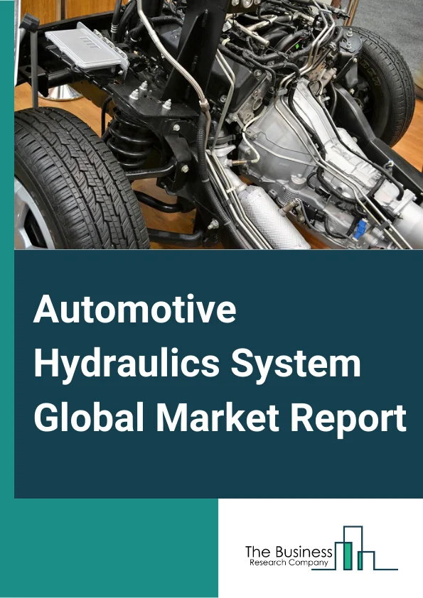 Global Automotive Hydraulics System Market Report 2024