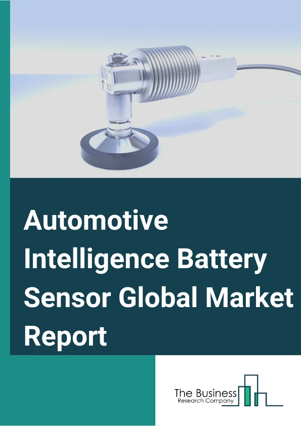 Automotive Intelligence Battery Sensor Market Report 2023