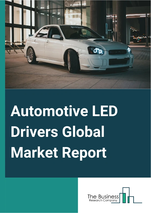 Global Automotive LED Drivers Market Report 2025