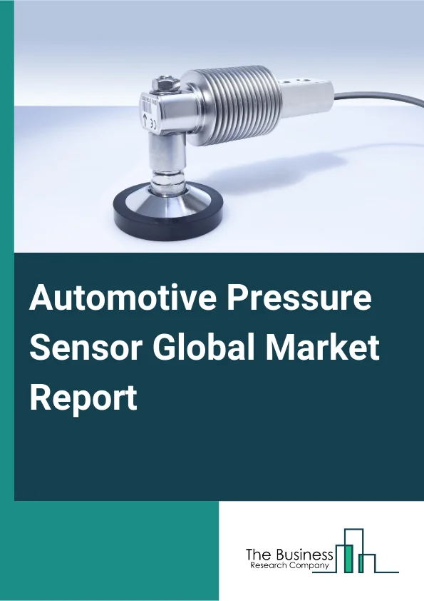 Automotive Pressure Sensor Global Market Report 2025 – By Technology (Piezoelectric, Capacitive, Optical, Electromagnetic, Resonant, Other Technology), By Fuel Type (Petrol, Diesel, Electric, Hybrid, Other Fuel Types), B...