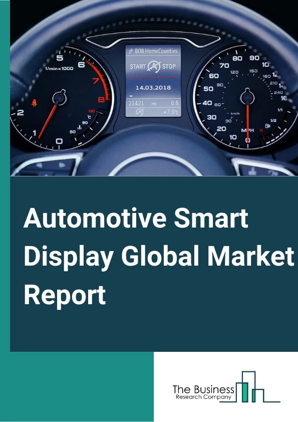Automotive Smart Display Global Market Report 2023 – By Vehicle Type (Passenger Car, Light Commercial Vehicle, Heavy Commercial Vehicle), By Display Technology (LCD, TFT LCD, OLED), By Autonomous Driving (Semi Autonomous, Autonomous), By Application (Digital Instrument Cluster, Center Stack, Head up Display (HUD), Rear Seat Entertainment, Other Applications) – Market Size, Trends, And Global Forecast 2023-2032