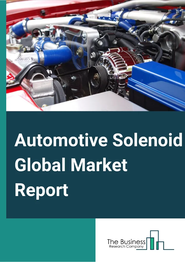 Automotive Solenoid Global Market Report 2024 – By Function (Fluid Control, Gas Control, Motion Control), By Protocol (Direct Acting, Manual Reset, Pilot Operated), By Valve Design (2-Way Valve, 3-Way Valve, 4-Way Valve, 5-Way Valve ), By Vehicle Type (Passenger Cars, Commercial Vehicles), By Application (Engine Control and Cooling System, Fuel and Emission Control, Safety and Security, Body Control and Interiors, HVAC, Other Applications) – Market Size, Trends, And Global Forecast 2024-2033