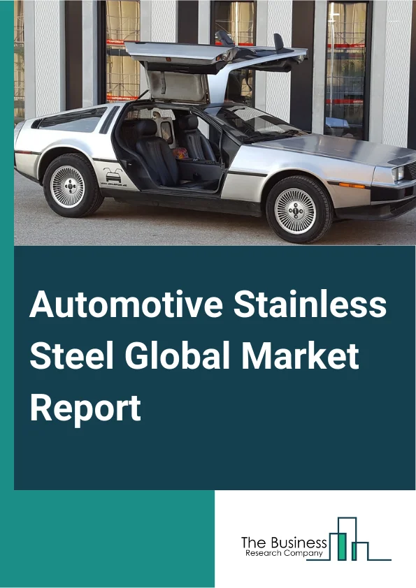 Automotive Stainless Steel Global Market Report 2024 – By Tube Type (Straight Tubes, U-Bends, Coiled Tubes), By Manufacturing Method (Seamless Tubes, Welded Tubes), By Vehicle Type (Passenger Cars, Commercial Vehicles), By Application (Exhaust Systems, Fuel And Break Lines, Heat Exchangers, Structural Components, Other Applications), By End-Use (Original Equipment Manufacturers (OEMs), Aftermarket) – Market Size, Trends, And Global Forecast 2024-2033