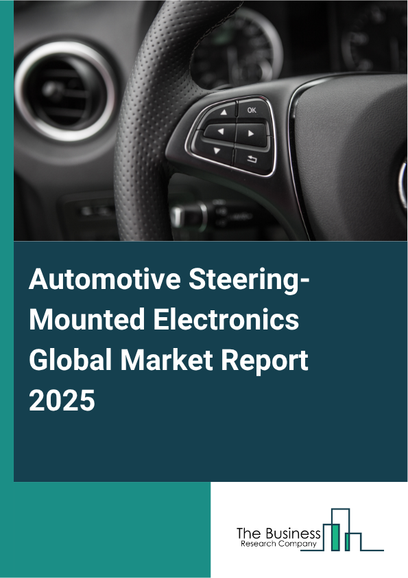 Global Automotive Steering-Mounted Electronics Market Report 2025