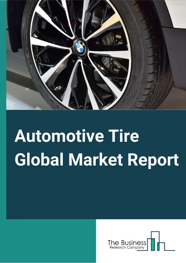 Automotive Tire Market Report 2023