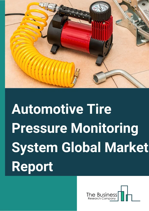 Automotive Tire Pressure Monitoring System Global Market Report 2024 – By Type (Direct TPMS, Indirect TPMS ), By Vehicle Type (Passenger Vehicle, Light Commercial Vehicle (LCV), Heavy Commercial Vehicle (HCV)), By Sales Channel Type (OEM, Aftermarket) – Market Size, Trends, And Global Forecast 2024-2033