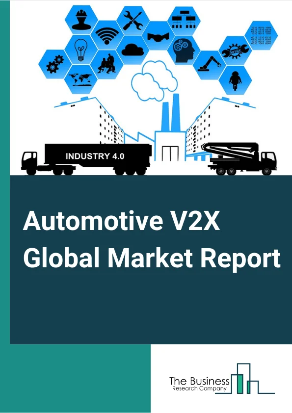 Automotive V2X Global Market Report 2024 – By Technology, Emergency Vehicle Notification, Automated Driver Assistance, Passenger Information System, Line Of Sight, Others), By Vehicle Type (Passenger Cars, Commercial Vehicles), By Connectivity (Direct Short-Range Communications (DSRC), Cellular), By Communication (Vehicle To Vehicle (V2V), Vehicle To Infrastructure (V2I), Vehicle To Pedestrian (V2P), Vehicle To Grid (V2G), Vehicle To Cloud (V2C), Vehicle To Device (V2D)) – Market Size, Trends, And Global Forecast 2024-2033