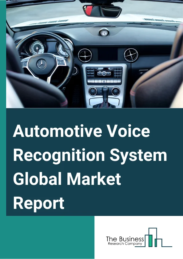 Automotive Voice Recognition System Global Market Report 2023