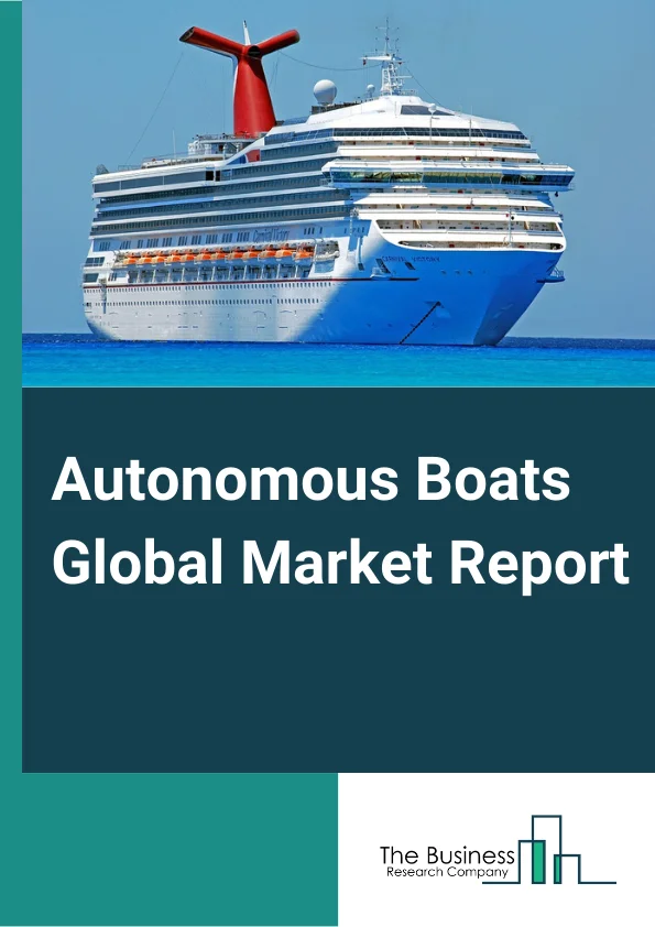 Autonomous Boats Global Market Report 2024 – By Type (Commercial, Military), By Component (Hardware, Software), By Fuel Type (Carbon Neutral Fuels, Liquefied Natural Gas, Electric Batteries, Heavy Fuel Oils (HFO)), By Autonomy (Partial Automation, Remotely Operated, Fully Autonomous) – Market Size, Trends, And Global Forecast 2024-2033