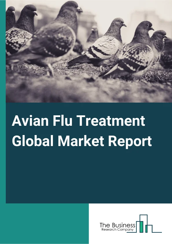 Global Avian Flu Treatment Market Report 2025