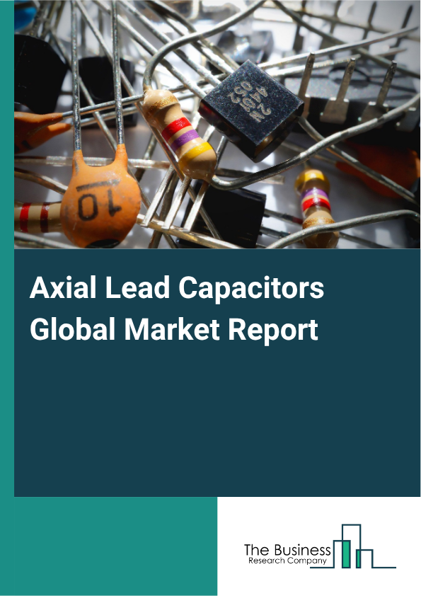 Axial Lead Capacitors Market Size and growth rate 2025 to 2029: Graph