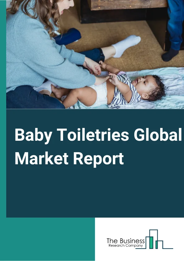 Baby Toiletries Global Market Report 2023 – By Product Type (Skin Care Products, Hair Care Products, Diaper, Wipes, Bathing Product, Other Product Types) , By Distribution Channel (Hypermarkets, Chemist and Pharmacy Stores, E-Commerce, Other Distribution Channel), By End-User (New Born, Infants, Toddlers) – Market Size, Trends, And Global Forecast 2023-2032