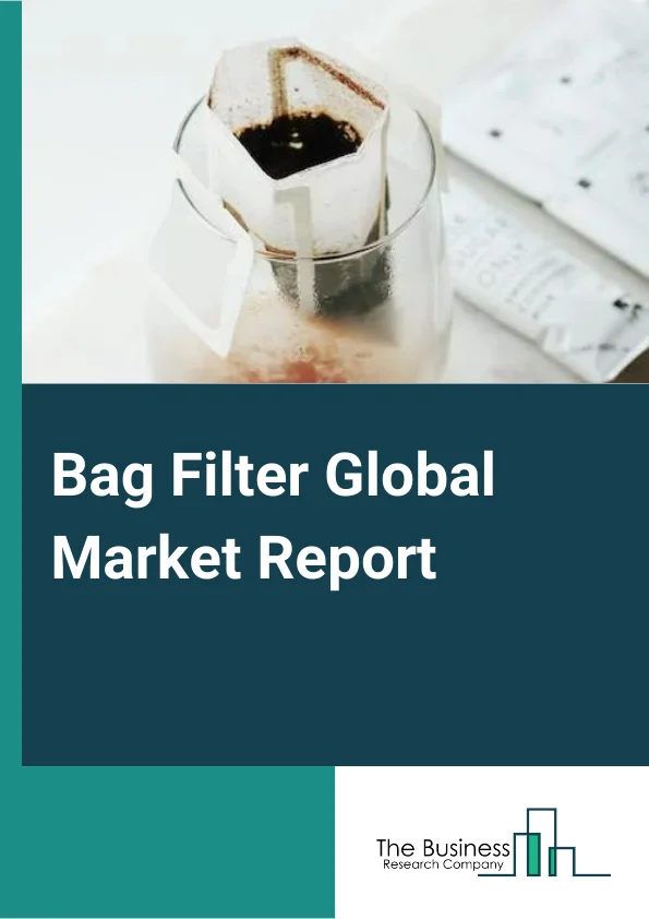 Bag Filter Global Market Report 2024 – By Type (Pulse Jet, Reverse Air, Shake), By Media (Nonwoven, Woven, Other Medias), By Fluid (Air, Liquid), By End-Users (Chemical And Petrochemical, Food Processing, Mineral, Cement, Automotive, Other End-Users) – Market Size, Trends, And Global Forecast 2024-2033