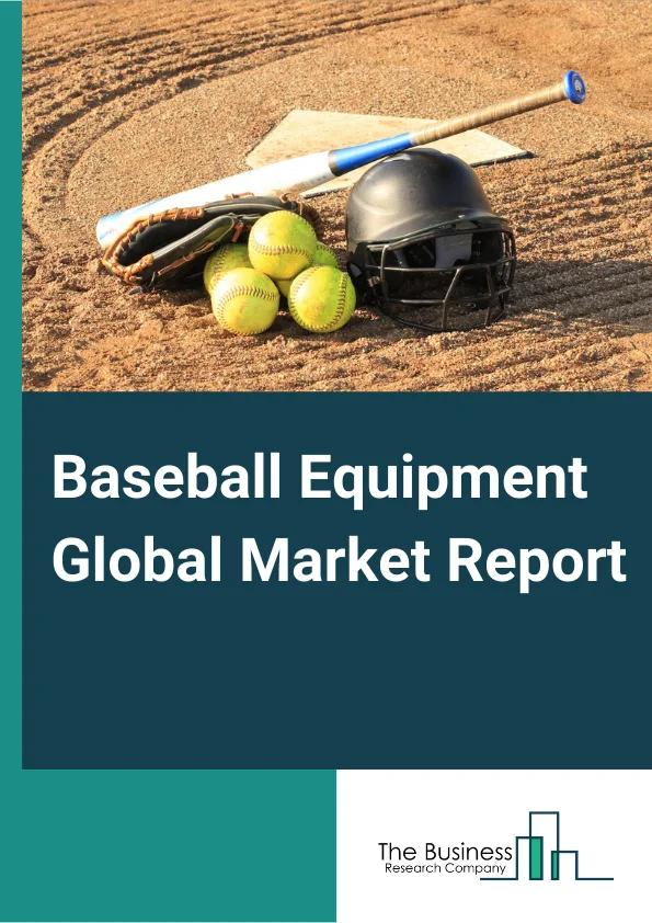 Baseball Equipment Market Report 2023